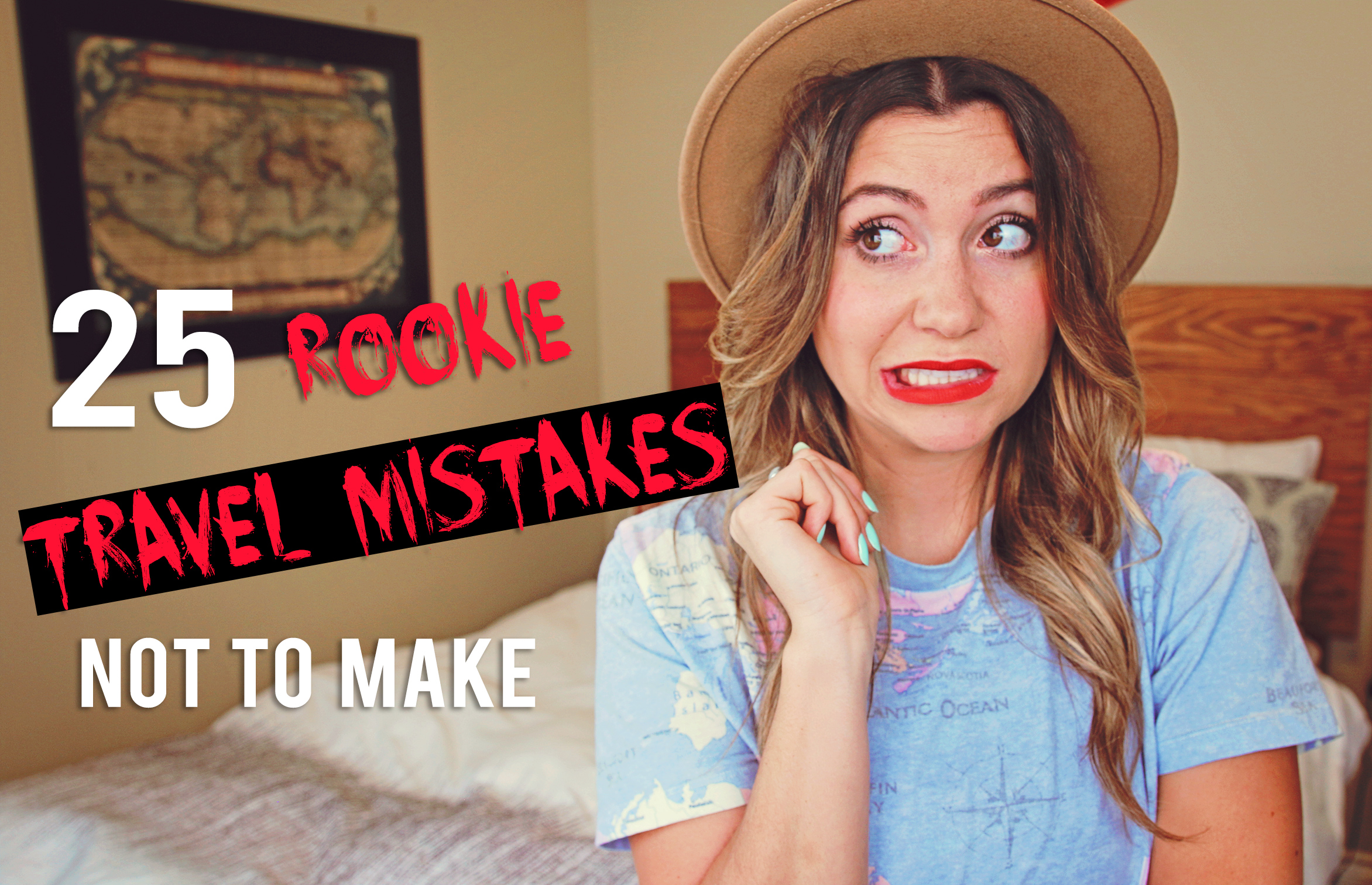 25 Rookie Travel Mistakes NOT TO MAKE | Tips And Advice